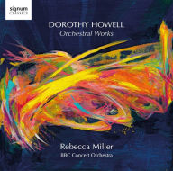 Title: Dorothy Howell: Orchestral Works, Artist: Rebecca Miller