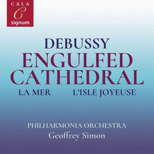 Debussy: Engulfed Cathedral; La Mer; L'Isle Joyeuse