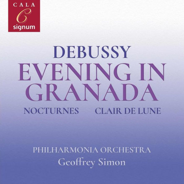 Debussy: Evening in Granada; Nocturnes; Clair de Lune