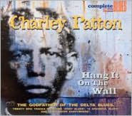 Title: Hang It on the Wall, Artist: Charley Patton