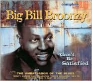 Title: Can't Be Satisfied, Artist: Big Bill Broonzy