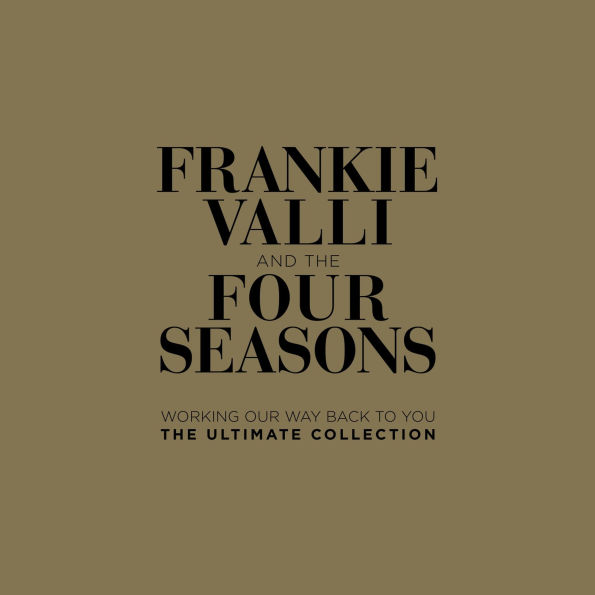 Working Our Way Back to You: Ultimate Collection
