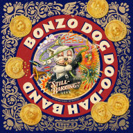 Title: Still Barking: Definitive Boxset, Artist: Bonzo Dog Doo Dah Band