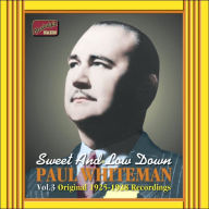 Title: Sweet and Low Down: Vol. 3, Original 1925-1928 Recordings, Artist: Whiteman,Paul