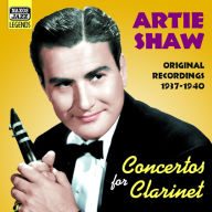 Title: Concertos for Clarinet: Original Recordings 1937-1940, Artist: Artie Shaw