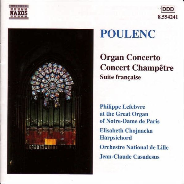 Francis Poulenc: Organ Concerto; Concert Champ¿¿tre; Suite fran¿¿aise