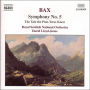 Bax: Symphony No. 5; The Tale the Pine-Trees Knew