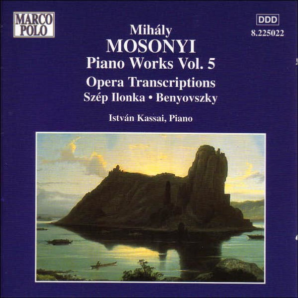 Mih¿¿ly Mosonyi: Piano Works, Vol. 5: Opera Transcriptions