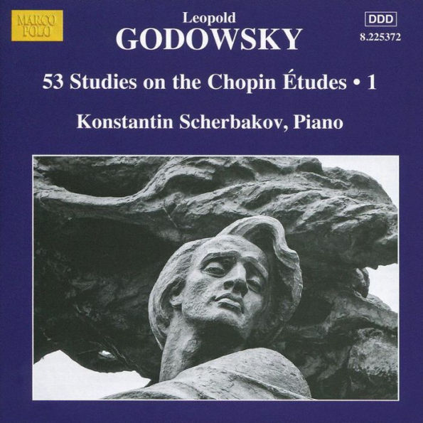 Godowsky: 53 Studies on the Chopin ¿¿tudes, Vol. 1