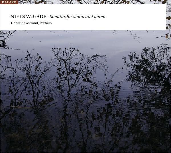 Niels W. Gade: Sonatas for violin & piano