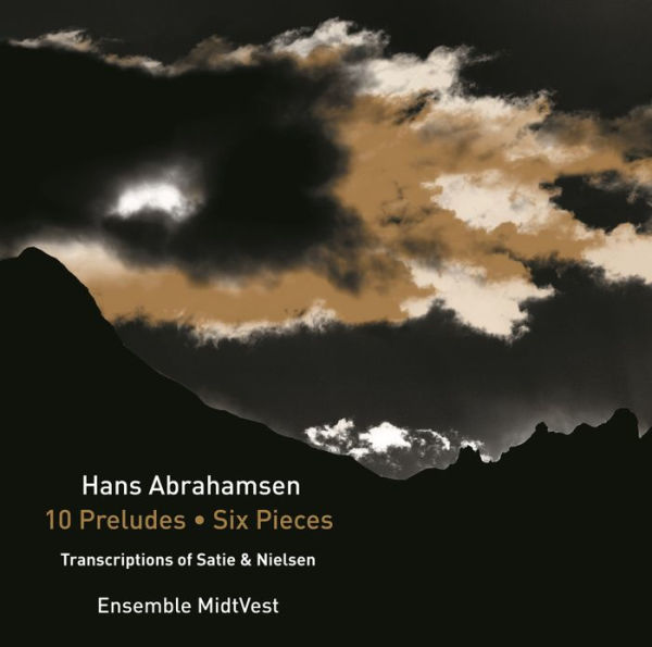 Hans Abrahamsen: 10 Preludes; Six Pieces