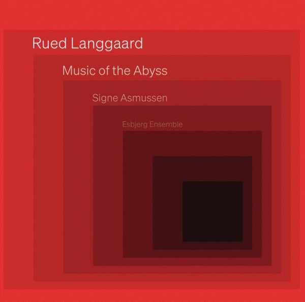 Rued Langgaard: Music of the Abyss