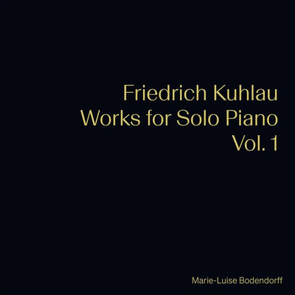 Friedrich Kuhlau: Works for Solo Piano, Vol. 1