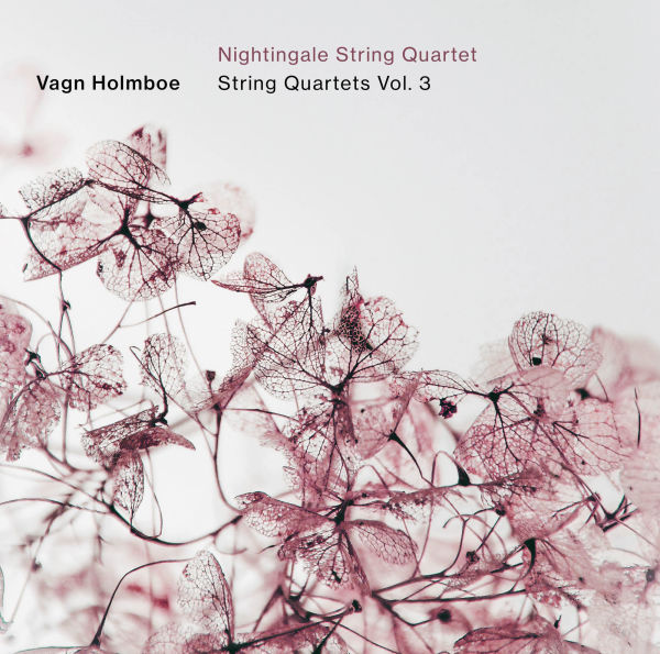 Vagn Holmboe: String Quartets, Vol. 3