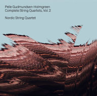 Title: Pelle Gudmundsen-Holmgreen: Complete String Quartets, Vol. 2, Artist: Nordic String Quartet