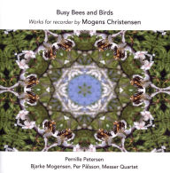 Title: Busy Bees and Birds: Works for recorder by Mogens Christensen, Artist: Pernille Petersen