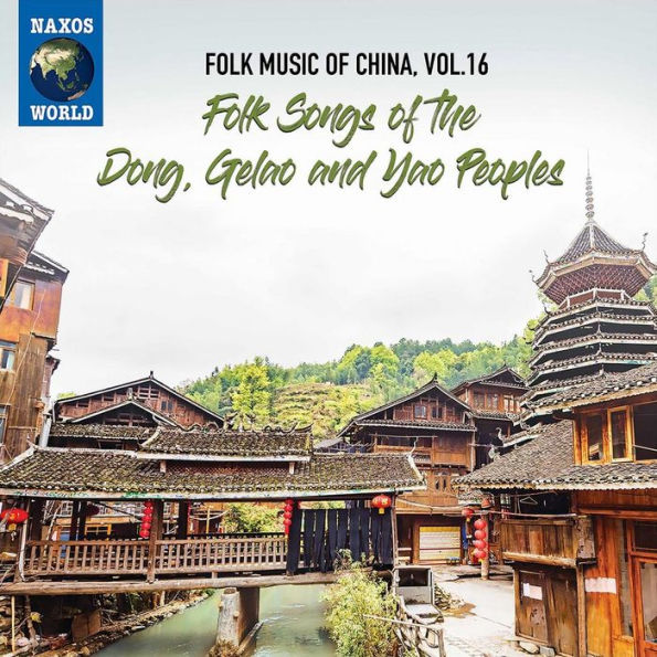 Folk Music of China, Vol. 16: Folk Songs of the Dong, Gelao and Yao Peoples