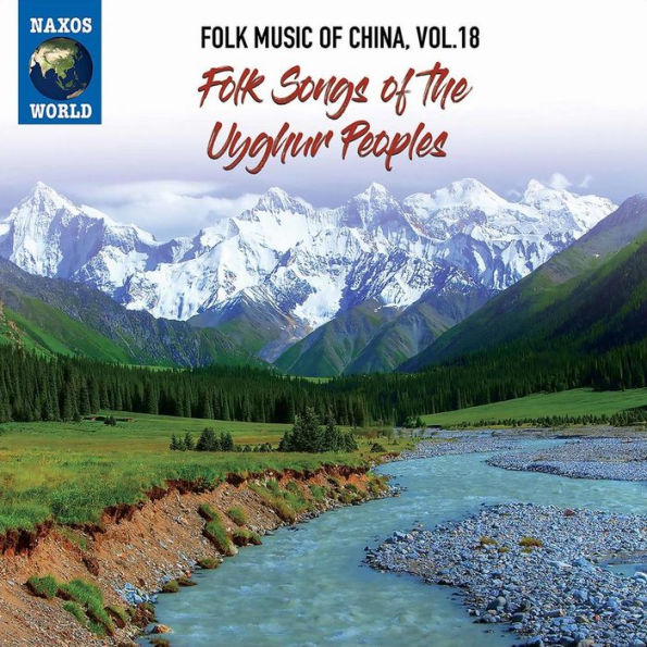 Folk Music of China, Vol. 18: Folk Songs of the Uyghur People