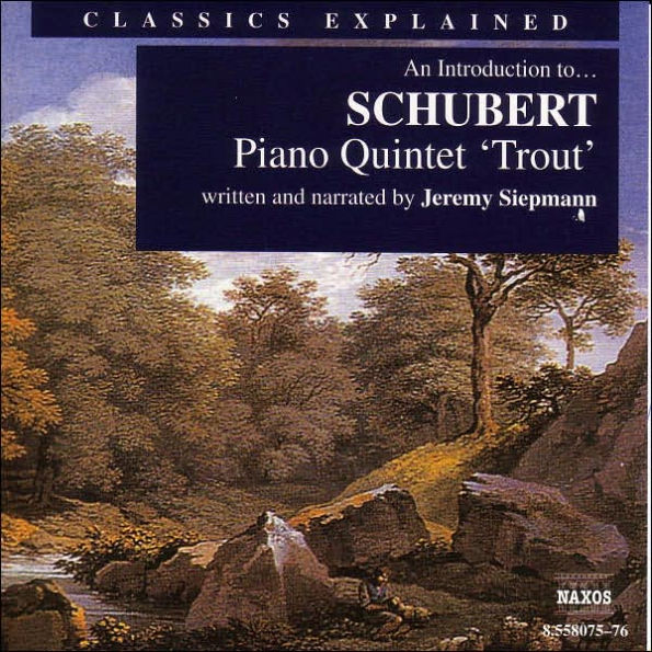 An Introduction to Schubert's Piano Quintet "Trout"