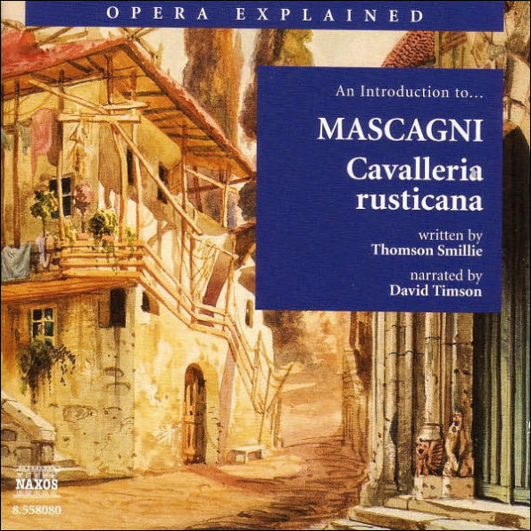 An Introduction to Mascagni's "Cavalleria rusticana"