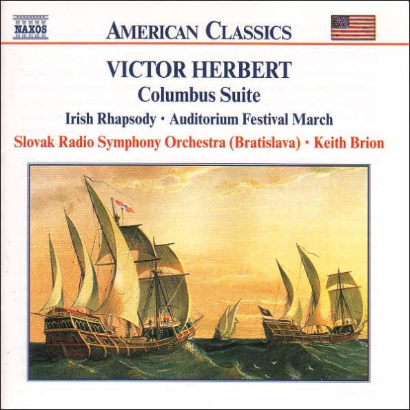 Victor Herbert: Columbus Suite; Irish Rhapsody; Auditorium Festival March