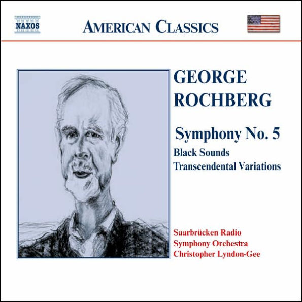 George Rochberg: Symphony No. 5; Black Sounds; Transcendental Variations