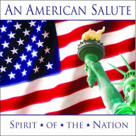 Title: An American Salute: Spirit of the Nation, Artist: AMERICAN SALUTE: SPIRIT OF THE