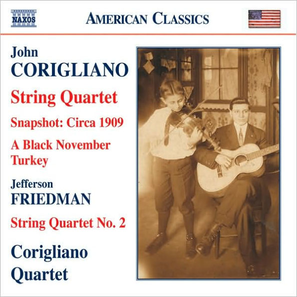 John Corigliano: String Quartet; Snapshot: Circa 1909; A Black November Turkey; Friedman: String Quartet No. 2