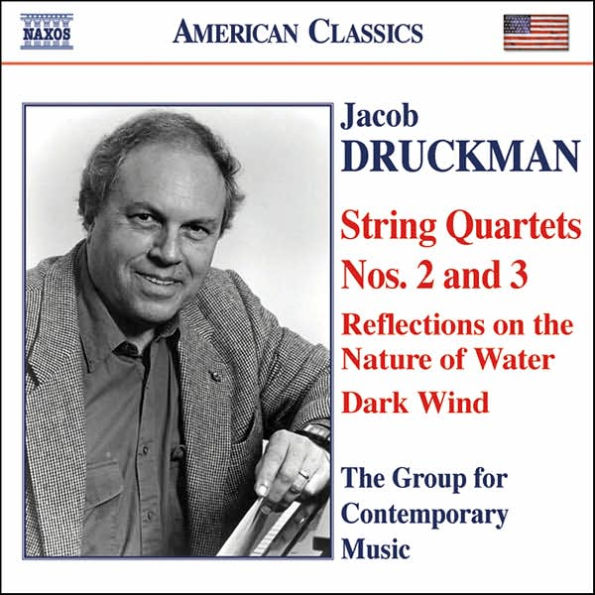 Jacob Druckman: String Quartets Nos. 2 & 3; Reflections on the Nature of Water; Dark Wind