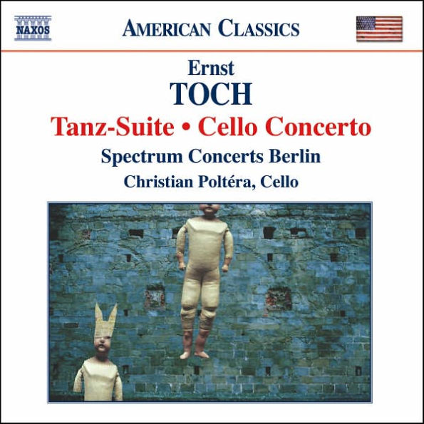 Ernst Toch: Tanz-Suite; Cello Concerto