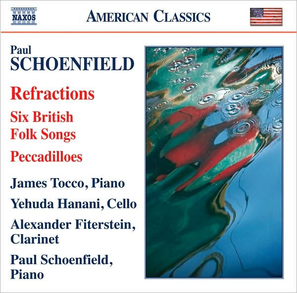 Paul Schoenfield: Refractions; Six British Folk Songs; Peccadilloes