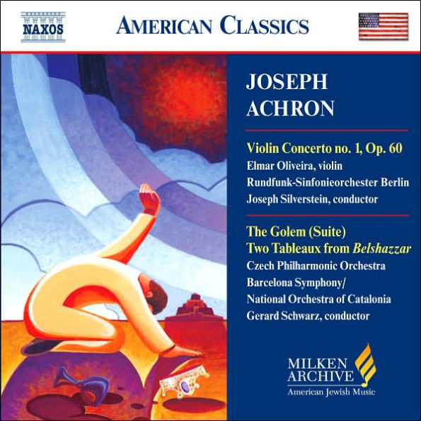 Joseph Achron: Violin Concerto No. 1, Op. 60; Golem (Suite); Two Tableaux from Belshazzar