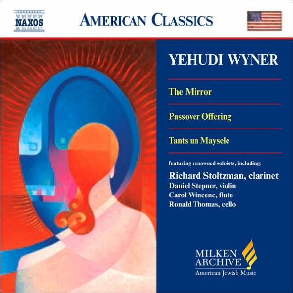 Yehudi Wyner: The Mirror; Passover Offering; Tants un Maysele