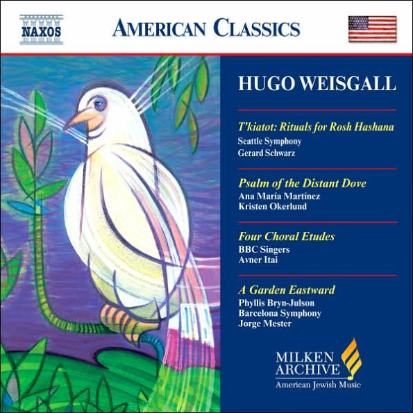 Hugo Weisgall: T'kiatot; Psalm of the Distant Dove; Four Choral Etudes; A Garden Eastward