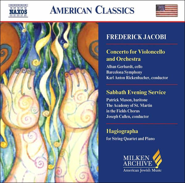 Frederick Jacobi: Concerto for Violoncello and Orchestra; Sabbath Evening Service; Hagiographa