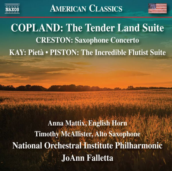 Copland: The Tender Land Suite; Creston: Saxophone Concerto; Kay: Pietà; Piston: The Incredible Flutist Suite