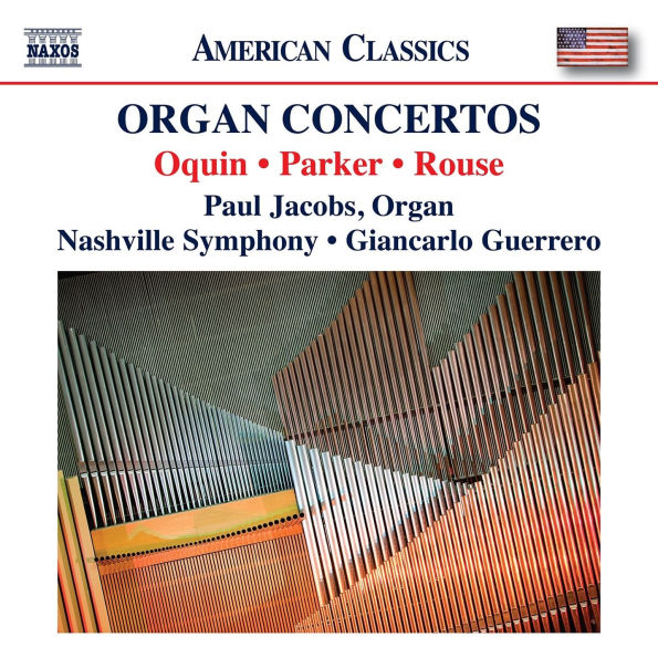 Organ Concertos: Oquin, Parker, Rouse