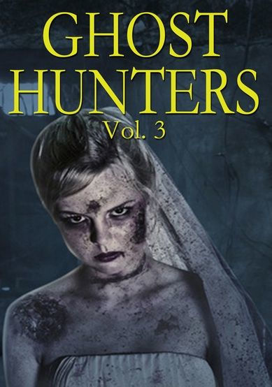 Ghost Hunters, Vol. 3