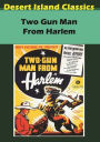 Two-Gun Man from Harlem