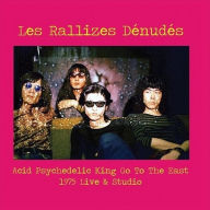 Title: Acid Psychedelic King Go to the East [Live & Studio, 1975], Artist: Les Rallizes Denudes