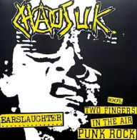 Title: Radioactive Earslaughter/100% Two Fingers in the Air Punk Rock, Artist: Chaos UK