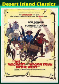 Title: Wackiest Wagon Train in the West