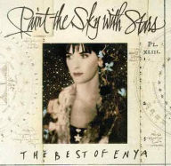 Title: Paint the Sky with Stars: The Best of Enya, Artist: Enya
