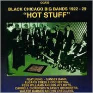 Title: Hot Stuff: Black Chicago Bands 1922-1929, Artist: Hot Stuff: Black Chicago Big Ba