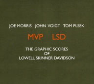 Title: MVP LSD: The Graphic Scores of Lowell Skinner Davidson, Artist: Joe Morris