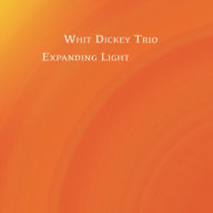 Title: Expanding Light, Artist: Whit Dickey Trio