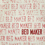 Title: Bed Maker, Artist: Bed Maker