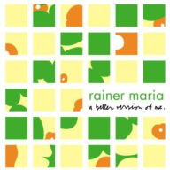 Title: A Better Version of Me, Artist: Rainer Maria