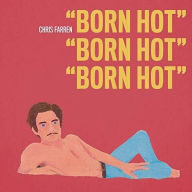 Title: Born Hot, Artist: Chris Farren