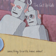 Title: Something to Write Home About, Artist: The Get Up Kids